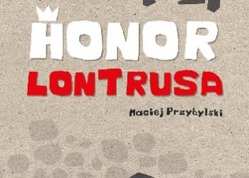 Maciej Przybylski – Honor Lontrusa