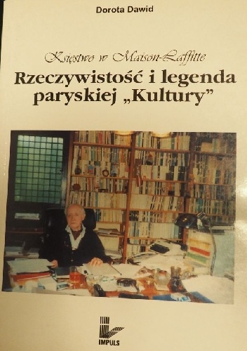 Dorota Dawid – Księstwo w Maison-Laffite. Rzeczywistość i legenda paryskiej „Kultury”