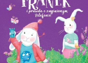 Marta Krzemińska – Królik Franek i prawda o zaginionym telefonie