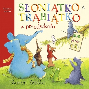 Sharon Rentta – Słoniątko Trąbiątko w przedszkolu