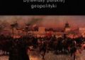 Jacek Kloczkowski – Przeklęte miejsce Europy? Dylematy polskiej geopolityki