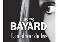 Inès Bayard – Le malheur du bas