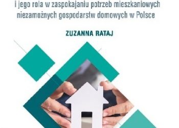 Zuzanna Rataj – Społeczne budownictwo mieszkaniowe i jego rola w zaspokajaniu potrzeb mieszkaniowych niezamożnych gospodarstw domowych w Polsce