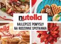 Nutella – Nutella. Najlepsze pomysły na rodzinne spotkania