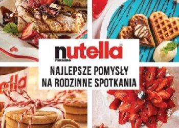 Nutella – Nutella. Najlepsze pomysły na rodzinne spotkania