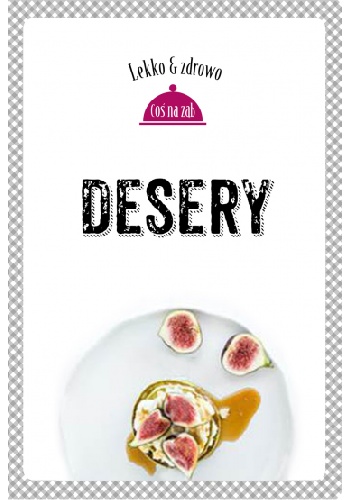 Justyna Mrowiec, Marta Dobrowolska-Kierył – Desery