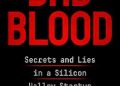 John Carreyrou – Bad Blood: Secrets and Lies in a Silicon Valley Startup