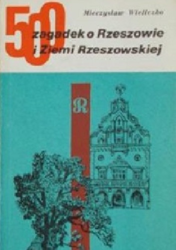 Mieczysław Wieliczko – 500 zagadek o Rzeszowie i Ziemi Rzeszowskiej