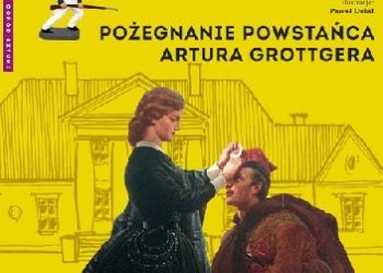 Justyna Mrowiec, Marta Dobrowolska-Kierył – Pożegnanie powstańca Artura Grottgera