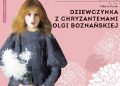 Justyna Mrowiec, Marta Dobrowolska-Kierył – Dziewczynka z chryzantemami Olgi Boznańskiej
