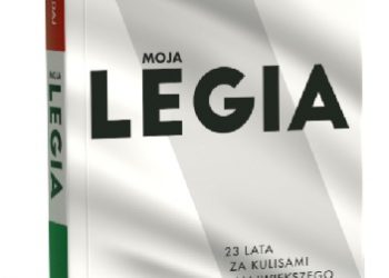 Wojciech Hadaj – Moja Legia. 23 lata za kulisami największego klubu