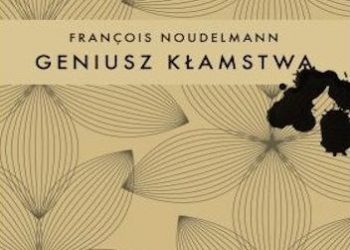 François Noudelmann – Geniusz kłamstwa