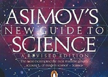 Isaac Asimov – Asimov’s New Guide to Science