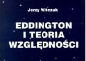Jerzy Witczak – Eddington i teoria względności