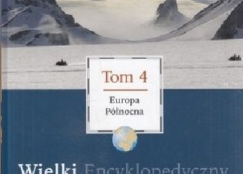 Praca zbiorowa – Wielki Encyklopedyczny Atlas Świata – Europa Północna (Tom 4)