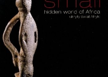 Monika Banaś, Edyta Łubińska – Małe. Ukryty świat Afryki / Small. Hidden World of Africa