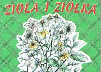 Danuta Tyszyńska-Kownacka – Zioła i ziółka z mojego ogródka