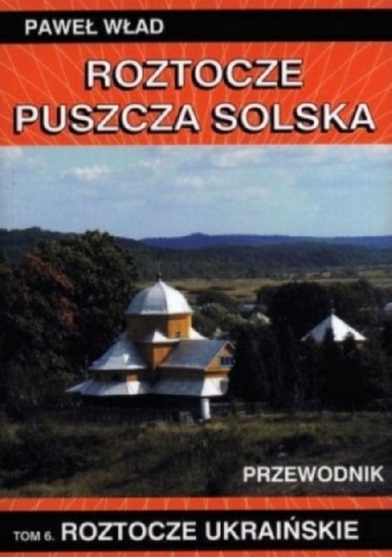 Paweł Wład – Roztocze Ukraińskie