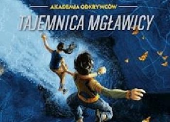 Trudi Trueit – Explorer Academy: Akademia Odkrywców. Tajemnica Mgławicy