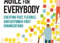 Matt LeMay – Agile for Everybody. Creating Fast, Flexible, and Customer-First Organizations