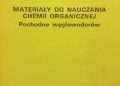 Praca zbiorowa – Materiały do nauczania chemii organicznej. Pochodne węglowodorów