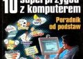 Praca zbiorowa – 10 super przygód z komputerem (Biblioteczka KŚ)