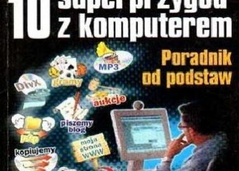 Praca zbiorowa – 10 super przygód z komputerem (Biblioteczka KŚ)