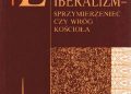 Michael Novak – Liberalizm – Sprzymierzeniec czy wróg Kościoła? Nauczanie społeczne Kościoła a instytucje liberalne