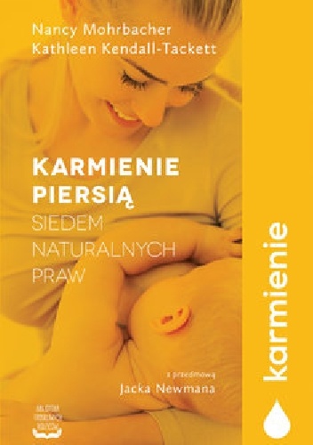 Nancy Mohrbacher, Kathleen Kendall-Tackett – Karmienie piersią. Siedem naturalnych praw