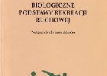 Anna Kęska – Biologiczne podstawy rekreacji ruchowej