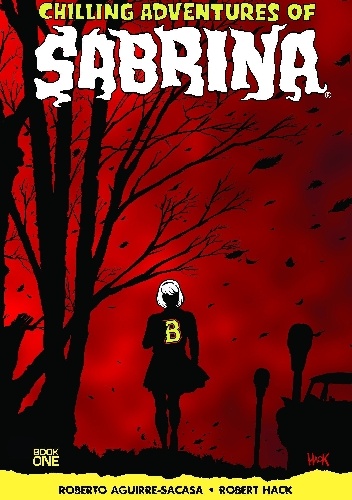 Roberto Aguirre-Sacasa, Robert Hack – Chilling Adventures of Sabrina, Vol. 1: The Crucible
