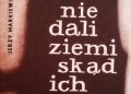 Jerzy Markiewicz – Nie dali ziemi skąd ich ród. Zamojszczyzna 27 XI 1942 – 31 XII 1943