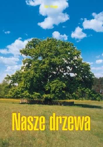 Jan Uryga – Nasze drzewa