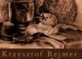 Krzysztof Rejmer – Ciche życie