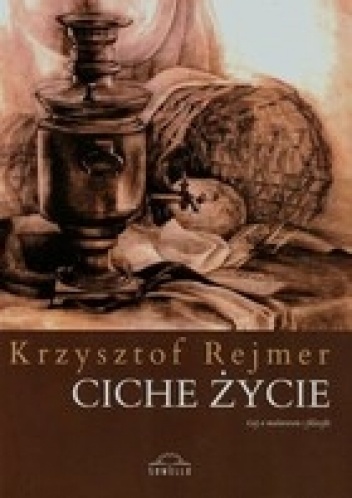 Krzysztof Rejmer – Ciche życie