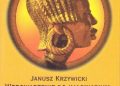 Janusz Krzywicki (afrykanista) – W kręgu tradycji