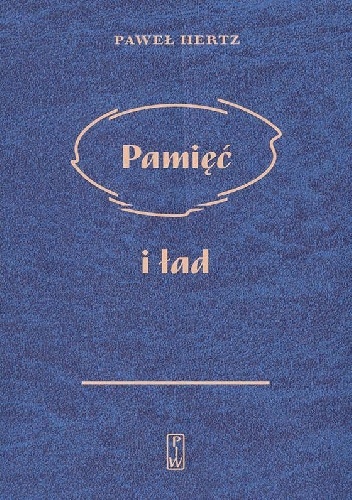 Paweł Hertz – Pamięć i ład