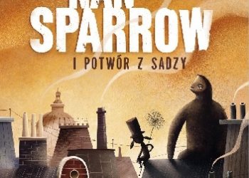 Jonathan Auxier – Nan Sparrow i potwór z sadzy