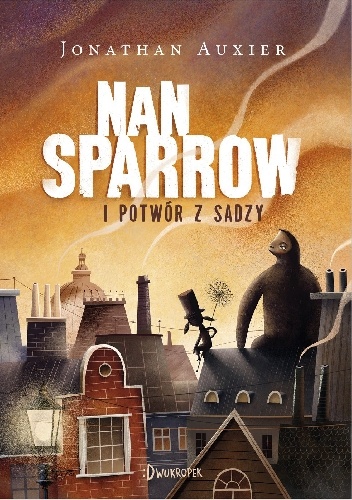 Jonathan Auxier – Nan Sparrow i potwór z sadzy