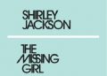 Shirley Jackson – The Missing Girl