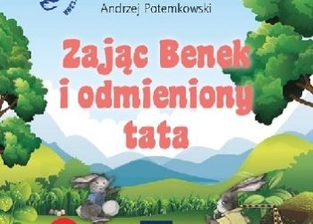 Anna Sołtys, Andrzej Potemkowski – Zając Benek i odmieniony tata
