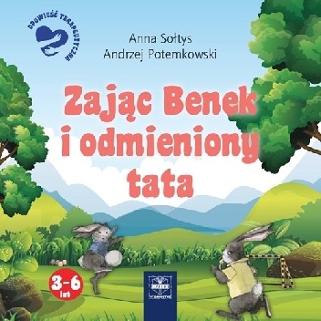 Anna Sołtys, Andrzej Potemkowski – Zając Benek i odmieniony tata