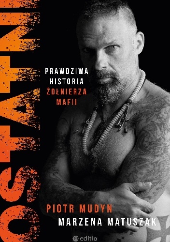 Marzena Matuszak, Piotr Mudyn – Ostatni. Prawdziwa historia żołnierza warszawskiej mafii