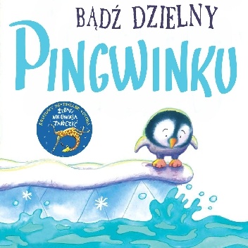 Giles Andreae, Guy Parker-Rees – Bądź dzielny, pingwinku
