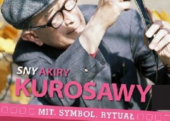 Małgorzata Tasiemska – „Sny” Akiry Kurosawy. Mit, symbol, rytuał