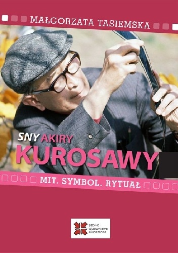 Małgorzata Tasiemska – „Sny” Akiry Kurosawy. Mit, symbol, rytuał