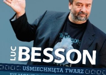 Aleksandra Drzał-Sierocka – Luc Besson. Uśmiechnięta twarz filmowego postmodernizmu