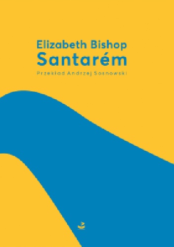 Elizabeth Bishop – Santarém