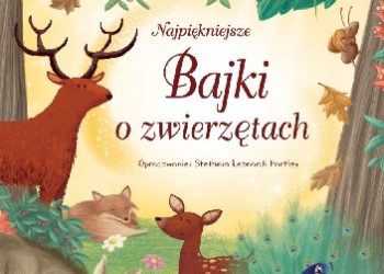 Stefania Leonardi Hartley – Najpiękniejsze Bajki o zwierzętach