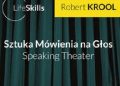 Robert Krool – Sztuka Mówienia na Głos – Speaking Theater